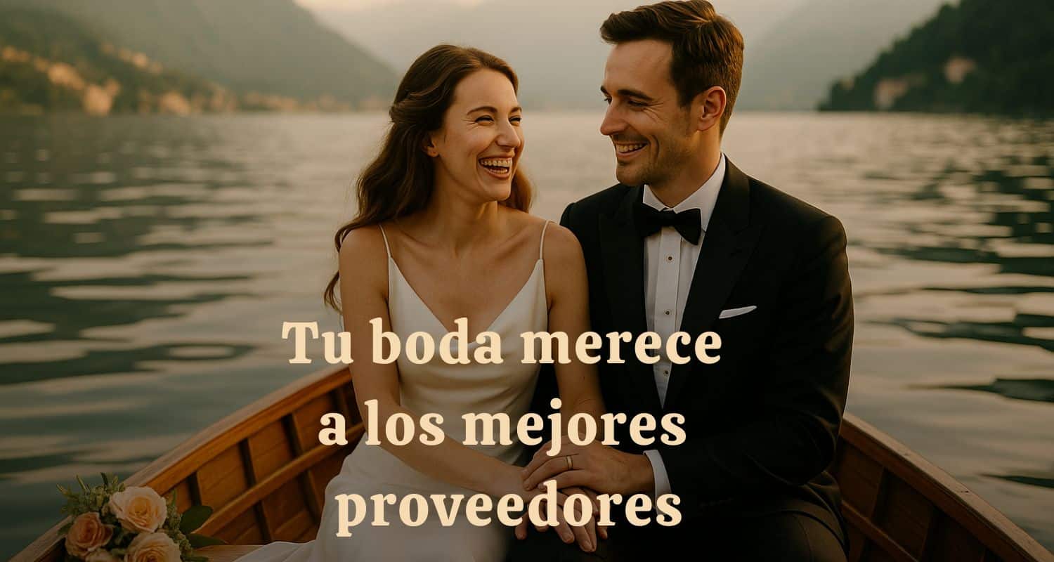 Tu boda merece a los mejores proveedores
